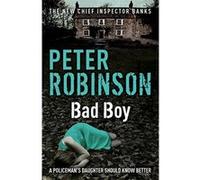 Bad Boy: The 19th DCI Banks Mystery Robinson, Peter (Auteur)