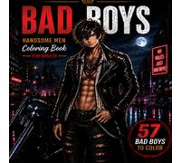 BAD BOYS: 57 Handsome Men to Color & Enjoy