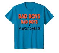 Bad Boys Bad Boys Que Va Faire T-Shirt