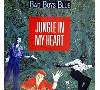 BAD BOYS BLUE - Jungle in my heart / I need a woman / 614 043