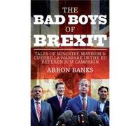 Bad Boys Of Brexit Arron Banks, (Auteur)