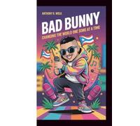 BAD BUNNY: Changing the World One Song at a Time