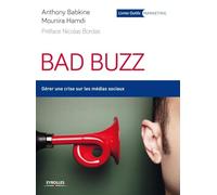 Bad buzz: Gérer une crise sur les réseaux sociaux.