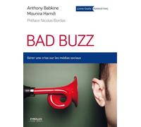 Bad buzz Gérer une crise sur les réseaux sociaux. - Mounira Hamdi - Eyrolles - broché - Etude