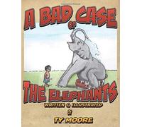 Bad Case Of The Elephants