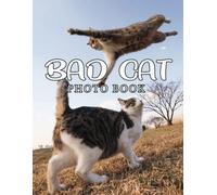 Bad Cat Photo Book: An Album Including Compelling Quality Photos Of Funny Cat Gifts For People Loving Cat