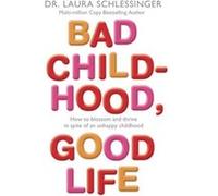 Bad Childhood Good Life by Dr. Laura Schlessinger Paperback Book Schlessinger, Laura (Auteur)