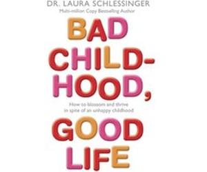 Bad Childhood Good Life by Dr. Laura Schlessinger Paperback Book Schlessinger, Laura (Auteur)