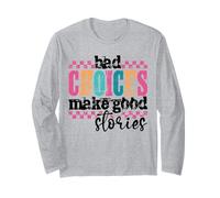 Bad Choices Create Better Stories Citation Humoristique rétro Grunge Manche Longue