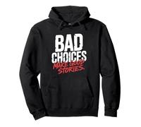 Bad Choices Make Good Stories Festival Party Aventure Sweat à Capuche