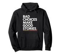 Bad Choices Make Good Stories Festival Party Aventure Sweat à Capuche