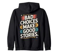 Bad Choices Make Good Stories Festival Party Aventure Sweat à Capuche