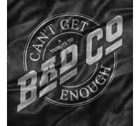 Bad Company - Can't Get Enough: a Tribute to Bad Company [Import]