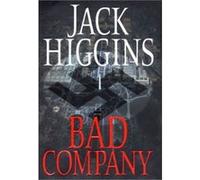 Bad Company, HIGGINS, JACK Jack Higgins (Auteur)