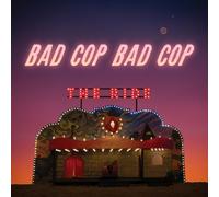 BAD COP/BAD COP - THE RIDE VINYL LP NEUF