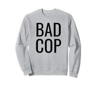 Bad Cop Sweatshirt