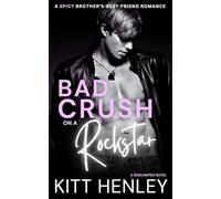 Bad Crush on a Rockstar: A Brother's Best Friend Romance