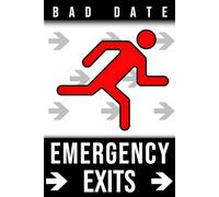BAD DATE EMERGENCY EXITS: A Prompted Journal of Excuses to Leave, Log, and Laugh About Your Worst Romantic Encounters