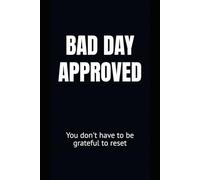 BAD DAY APPROVED: You don't have to be grateful to reset