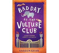 Bad Day at the Vulture Club: Baby Ganesh Agency Book 5