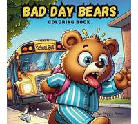 Bad Day Bears: A Fun and Relaxing Coloring Book for All Ages