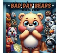 Bad Day Bears: A Fun and Relaxing Coloring Book for All Ages