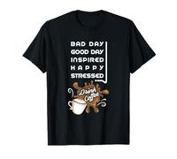Bad Day Good Day Drink Coffee Lover Funny Coffee Lover T-Shirt