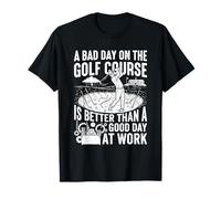 Bad Day on The Golf Course Funny Saying Swing Humour T-Shirt