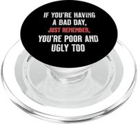Bad Day Poor Ugly Sarcastic Dark Humour Negativité Blague Drôle PopSockets PopGrip pour MagSafe