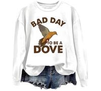 Bad Day To Be A Dove Sweat-shirt pour la chasse, blanc, S