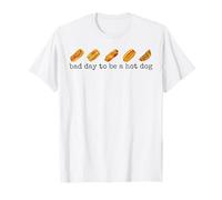 Bad Day To Be A Hot Dog - Hot Dog Lover Fast Food Wiener T-Shirt