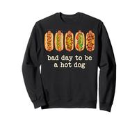 Bad Day to Be A Hot Dog Sweatshirt