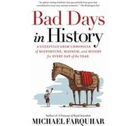 Bad Days in History by Michael Farquhar Michael Farquhar, (Auteur)