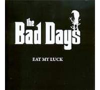 Bad Days, the - Eat My Luck
