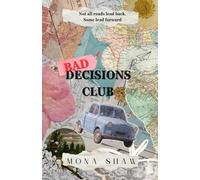 Bad Decisions Club: A Coming-of-Age Road Trip Novel about Friendship, Love, and Finding Yourself