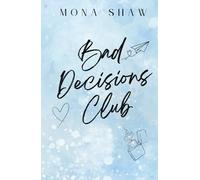 Bad Decisions Club: A Coming-of-Age Road Trip Novel about Friendship, Love, and Finding Yourself