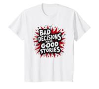 Bad Decisions Make Good Stories Funny Party Humour T-Shirt, Enfant, Blanc, 10 Ans