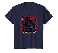 Bad Decisions Make Good Stories Funny Party Humour T-Shirt, Enfant, Bleu Marine, 4 Ans