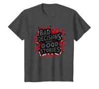Bad Decisions Make Good Stories Funny Party Humour T-Shirt, Enfant, Chiné Foncé, 6 Ans