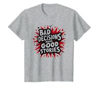 Bad Decisions Make Good Stories Funny Party Humour T-Shirt, Enfant, Gris Chiné, 12 Ans