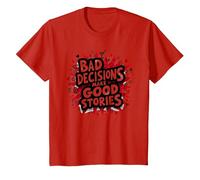 Bad Decisions Make Good Stories Funny Party Humour T-Shirt, Enfant, Rouge, 4 Ans