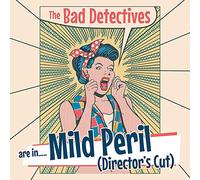 Bad Detectives, the - Are in... Mild Peril (Director'S Cut)