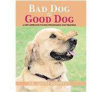 Bad Dog to Good Dog Quixi Sonntag (Auteur)