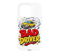 Bad Driver Reckless Funny Coque pour iPhone 15 Pro