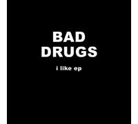 Bad Drugs - I Like
