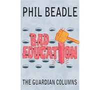 Bad Education: The Guardian Columns Beadle, Phil (Auteur)