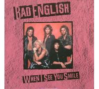 Bad English, When I See You Smile