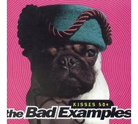 Bad Examples - Kisses 50