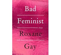 Roxane Gay – Bad Feminist – Essais – Édition collector limitée 10e anniversaire – Broché (en anglais)