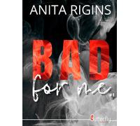 Bad for me #1 - Anita Rigins - Butterfly Eds - broché - Roman